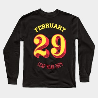 February 29 Leap Year 2024 Feb 29 Leap Year Day Happy Leap Year Leap Year Birthday February 29th Long Sleeve T-Shirt